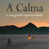 LA CALMA E LA SUA GENTILE SUPERIORITÀ