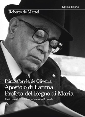 Plinio Corrêa de Oliveira: Apostolo di Fatima, Profeta del Regno di Maria